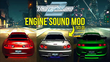 Need For Speed Underground 2 | Real Life Engine Sound Mod NEW UPDATE (v3.0) - Skyline, Supra, Etc