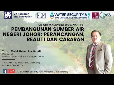 Hub Air Malaysia Webinar #3 | Pembangunan Sumber Air Negeri Johor: Perancangan, Realiti dan Cabaran