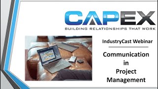 Communication in Capital Project Management - CapEx Sales IndustryCast Webinar screenshot 1