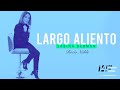 Largo Aliento | Rocío Nahle