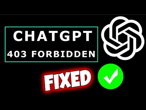 How To Fix ChatGPT 403 Forbidden Error - ChatGPT Is Not Working Error - ChatGPT Not Login Error