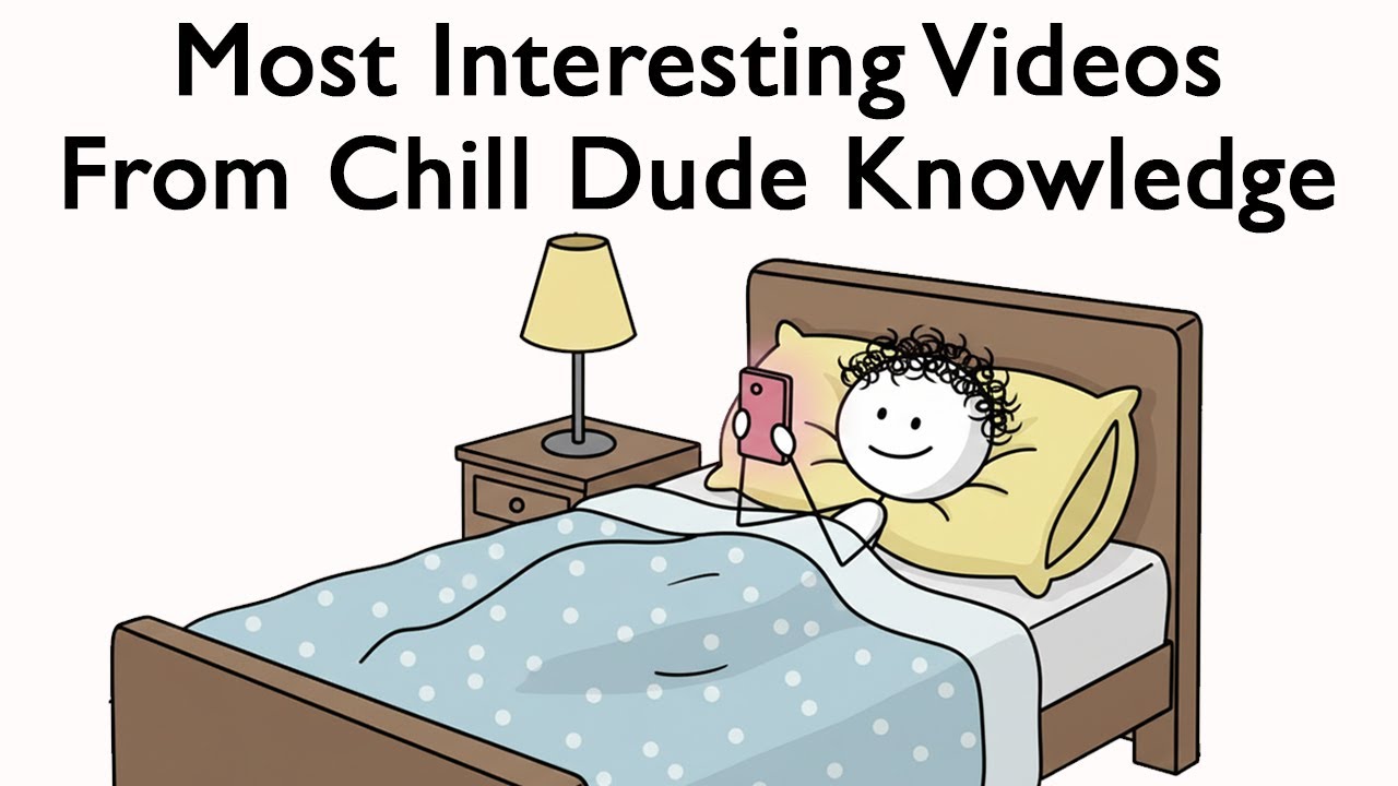Most Interesting Videos From Chill Dude Knowledge (pt. 10)