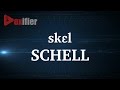 How to pronunce schell in english  voxifiercom