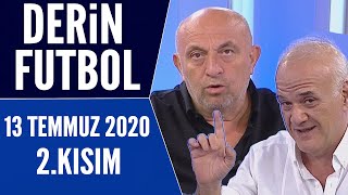 Derin Futbol 13 Temmuz 2020 Kısım 23 - Beyaz Tv