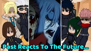 Past Jujutsu Kaisen react to Future || Jujutsu Kaisen || Gacha react