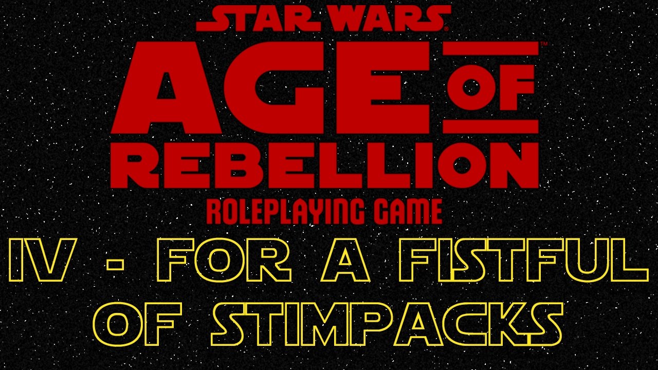 4 - For a Fistful of Stimpacks - Star Wars Age of Rebellion