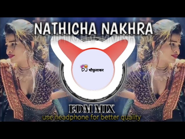 Nathicha Nakhra - Edm Mix - Dj Niklya Sn ( DJ चौफुलाकर ) class=