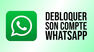 Comment Débloquer Mon Compte Whatsapp Bloqué