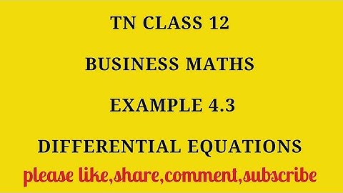 TN 12 Business maths chapter 4 differential equations example 4.3