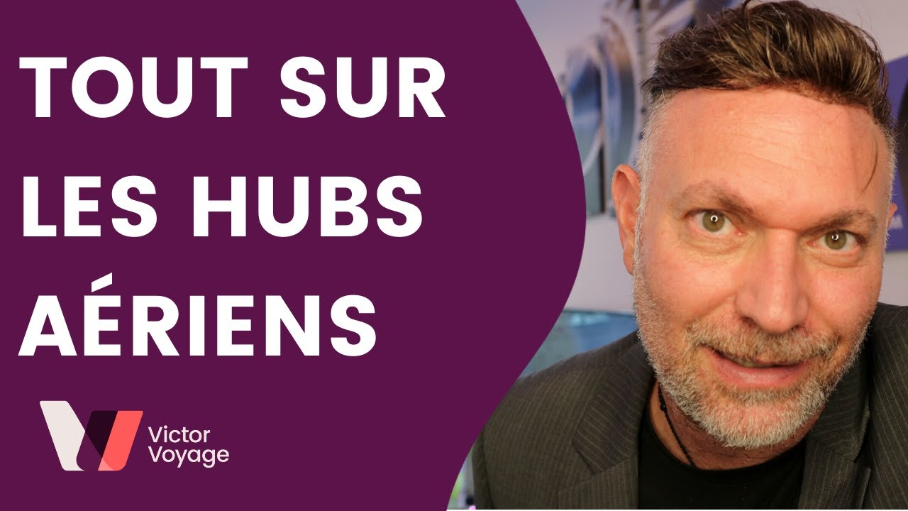 LES HUBS AÉRIENS: CES PLAQUES TOURNANTES | VICTOR VOYAGE