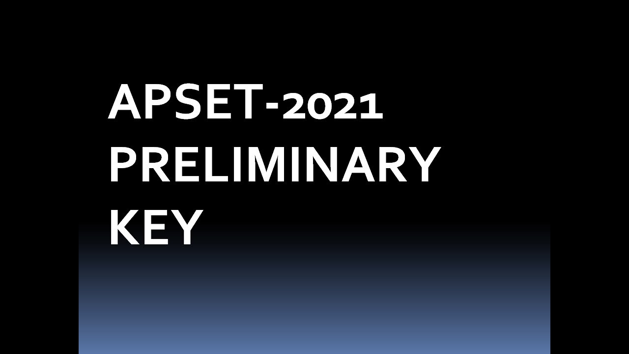 APSET 2021 PRELIMINARY PAPER-1 KEY AND PAPER-2 PHYSICAL SCIENCE KEY ...