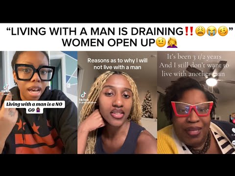 WHY MORE WOMEN ARE REFUSING TO LIVE WITH MEN‼️🤨🥴”IT’S DRAINING‼️🤦‍♀️”