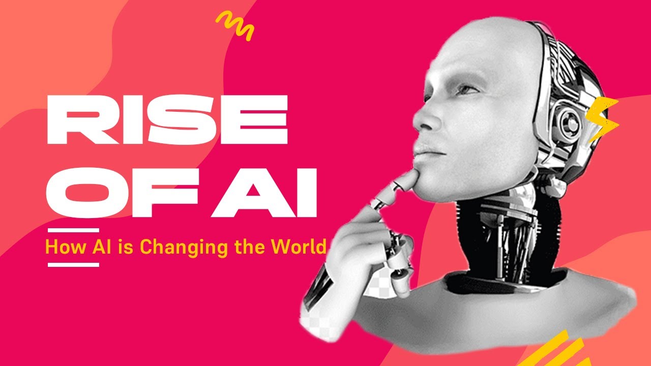 The Rise of Artificial Intelligence: How AI is Changing the World - YouTube