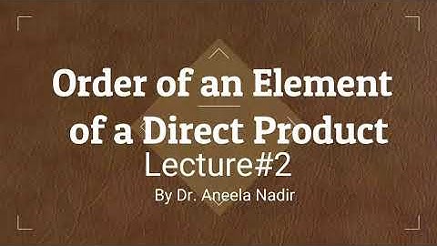 Order of an Element of Direct Product (Lecture#2)