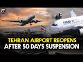 Tehran airport reopens flights after weeks of suspension | Geo News English