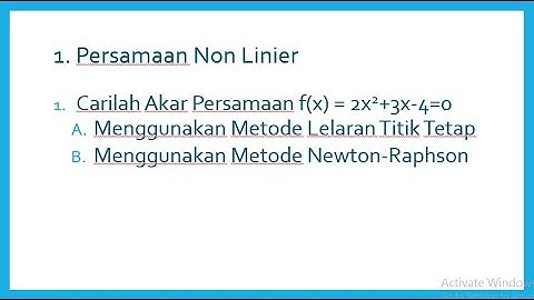 Persamaan Non Linier Menggunakan Metode Lelaran Titik Tetap dan Menggunakan Metode Newton-Raphson