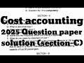 Cost Accounting 2025 solved Question Paper | B.Com 6th sem| KUD | Complete Solved Paper part-2