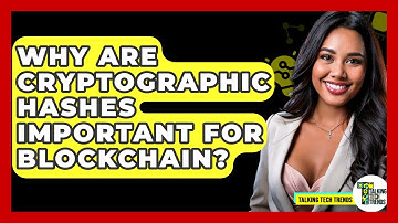 Why Are Cryptographic Hashes Important For Blockchain? - Talking Tech Trends