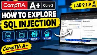 Lets Explore SQL Injection Flaws 9.1.9 | A+ Core 2 | CompTIA