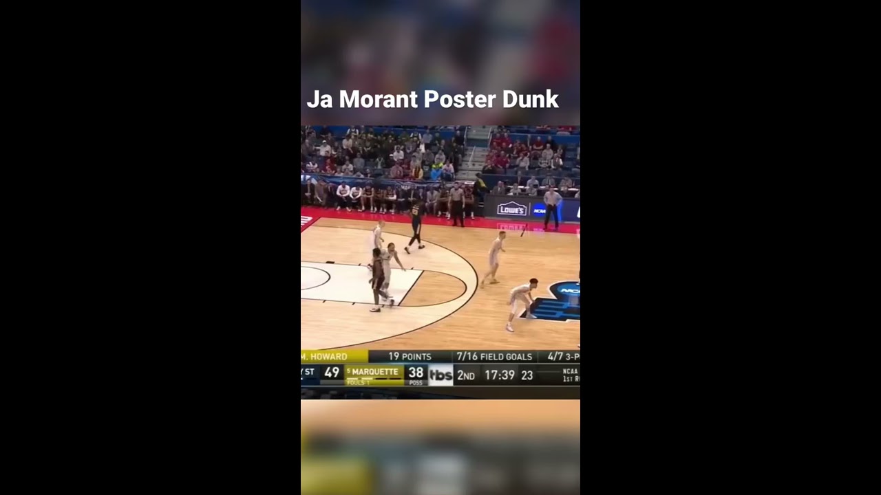  2019 Ja Morant With A Poster Dunk Murray State Vs Marquette