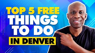 Top 5 Free Things To Do In Denver