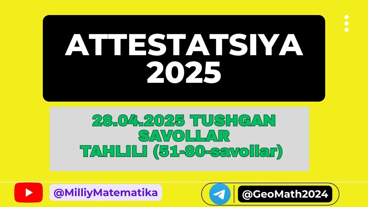 ATTESTATSIYA 2025 || 51-68-SAVOLLAR TAHLILI
