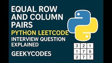Equal Row and Column Pairs | Python LeetCode Interview Question Explained