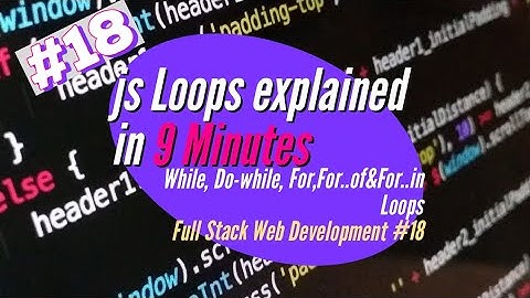 Loops in javascript all Explained in 9 Minutes #javascript #loops #coding