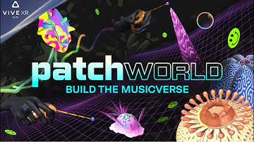 PatchWorld Launch Trailer| VIVE XR Elite and VIVEPORT Infinity