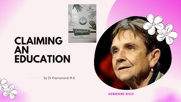 Claiming an Education | Adrienne Rich | Part 1 | Zeitgeist
