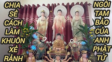 chia sẻ cách làm khuôn xẻ rảnh và ngôi tâm bảo của anh phật tử