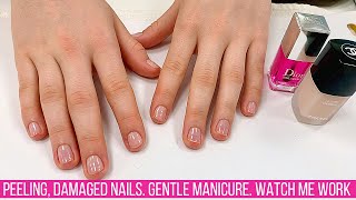 Manicuring Peeling & Damaged Nails | Gentle Manicure Method [Watch Me Work]