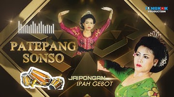 PATEPANG SONO - MP3 JAIPONGAN IPAH GEBOT