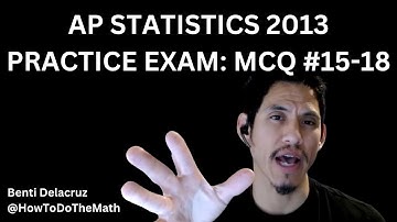 2013 AP Statistics Practice Exam Multiple Choice Questions 15-18