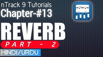 nTrack 9 Tutorials | Chapter - #13 | Reverb 2 | How to use Reverb, how to use n track 9 Pro.
