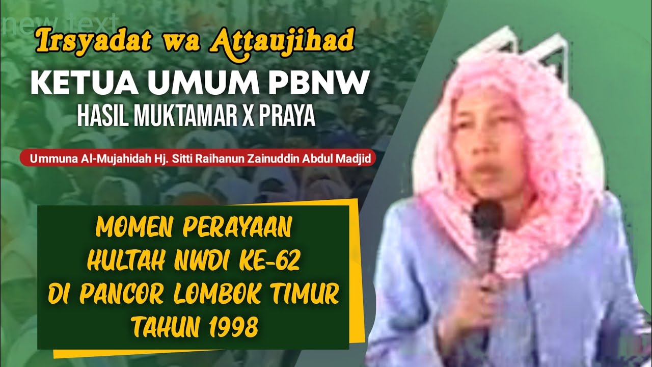Tegas !! Irsyadat wa attaujihat PBNW terpilih Ummuna Hj. Sitti Raihanun | Hultah NWDI 62 di Pancor