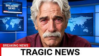 At 81, The Tragedy Of Sam Elliott Is Unbearably Heartbreaking
