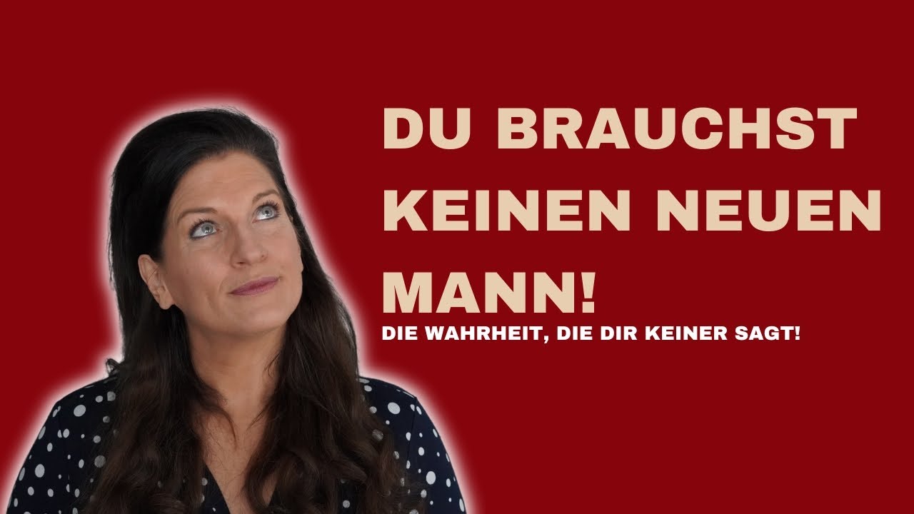 Dafur Brauchst Du Keinen Mann Dafur Brauchst Du Nur Dich