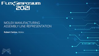 Molex Manufacturing Assembly Line Representation | FlexSimposium 2021 Net Worth