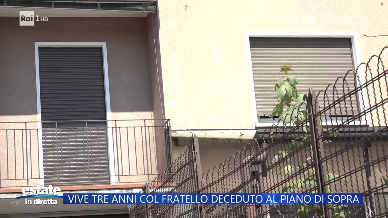 Vive da tre anni col fratello deceduto al piano di sopra - Estate in diretta 11/08/2025
