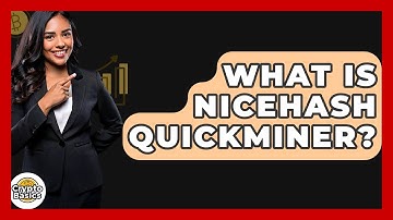 What Is NiceHash QuickMiner? - CryptoBasics360.com