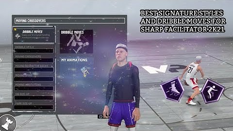 NBA 2K21 BEST DRIBBLE MOVES, SIGNATURE STYLES & Dribble Animations For Sharpshooting Facilitators