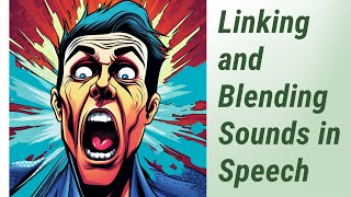 The Melody of English: Linking and Blending Sounds in Speech