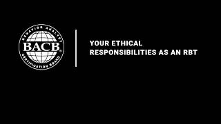 Your Ethical Responsibilities as an RBT