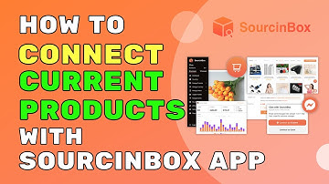How to Connect Your Current Products with SourcinBox