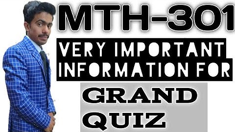 MTH-301 Grand Quiz 100% Correct INFORMATION 2020 - Grand Quiz of MTH-301 IMPORTANT INFORMATION 2020