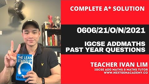 0606/21/O/N/21 | OCT NOV 2021 Paper 21 | IGCSE ADDMATHS (0606) | COMPLETE A* SOLUTION