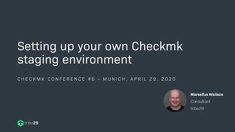 checkmk conference #6: Checkmk Staging Environment