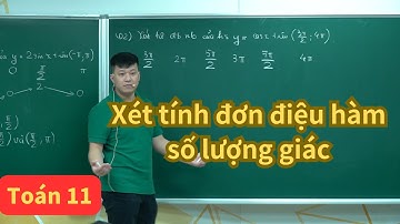 Bài 3. Hàm số lượng giác - Tính đơn điệu của hàm số lượng giác | Toán 11 (SGK mới) | Thầy Phạm Tuấn