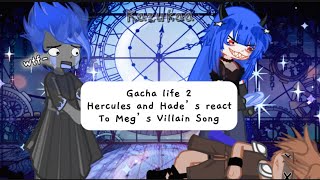 Gacha Life (2) Hercules and Hade’s react to Meg’s Villian Song by: @LydiatheBard 2K special 💕